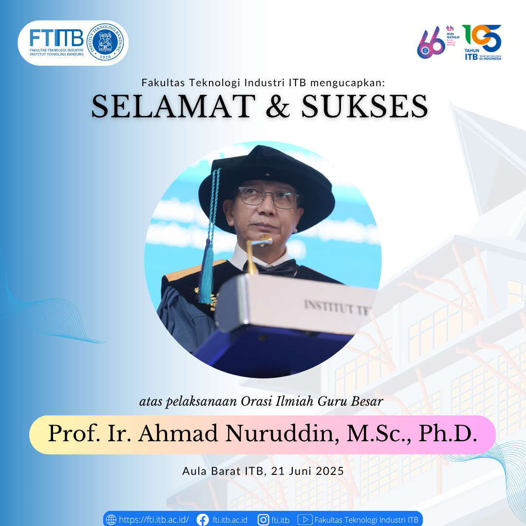 Orasi Ilmiah Guru Besar Fakultas Teknologi Industri ITB Prof. Ir. Ahmad Nuruddin, M.Sc., Ph.D.