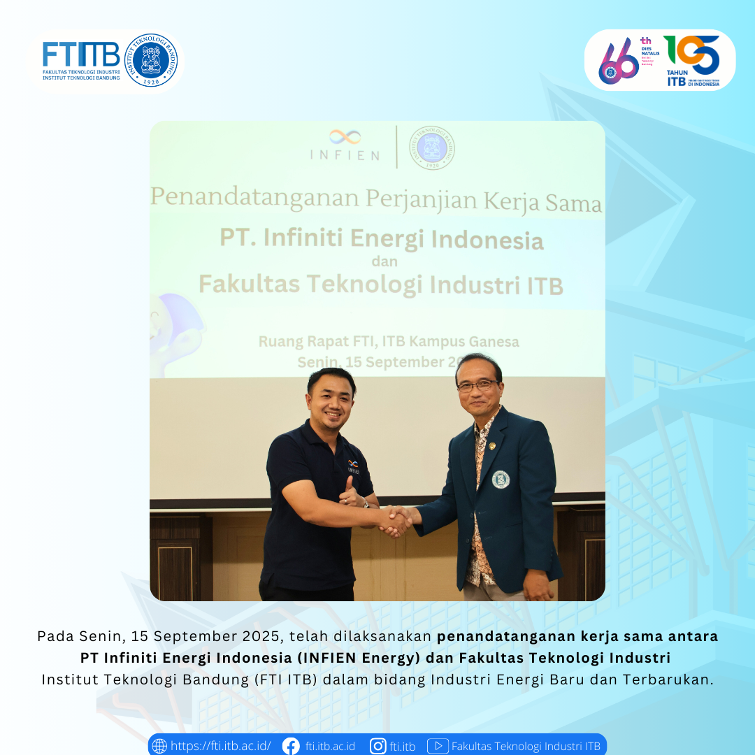 Penandatanganan kerja sama antara PT Infiniti Energi Indonesia (INFIEN Energy) dan Fakultas Teknologi Industri Institut Teknologi Bandung