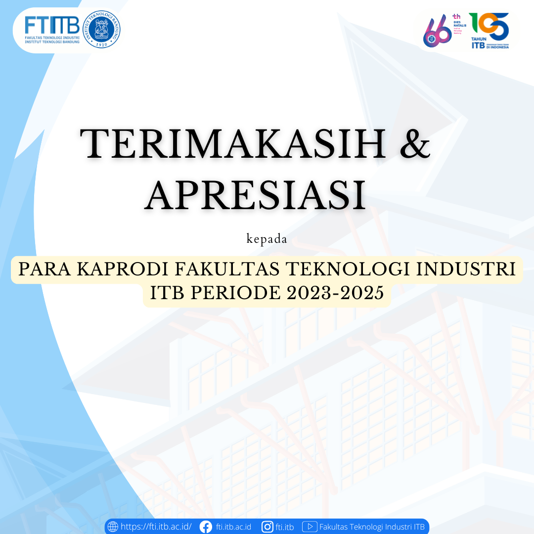 Fakultas Teknologi Industri ITB mengucapkan apresiasi setinggi-tingginya kepada para Ketua Program Studi periode 2023–2025