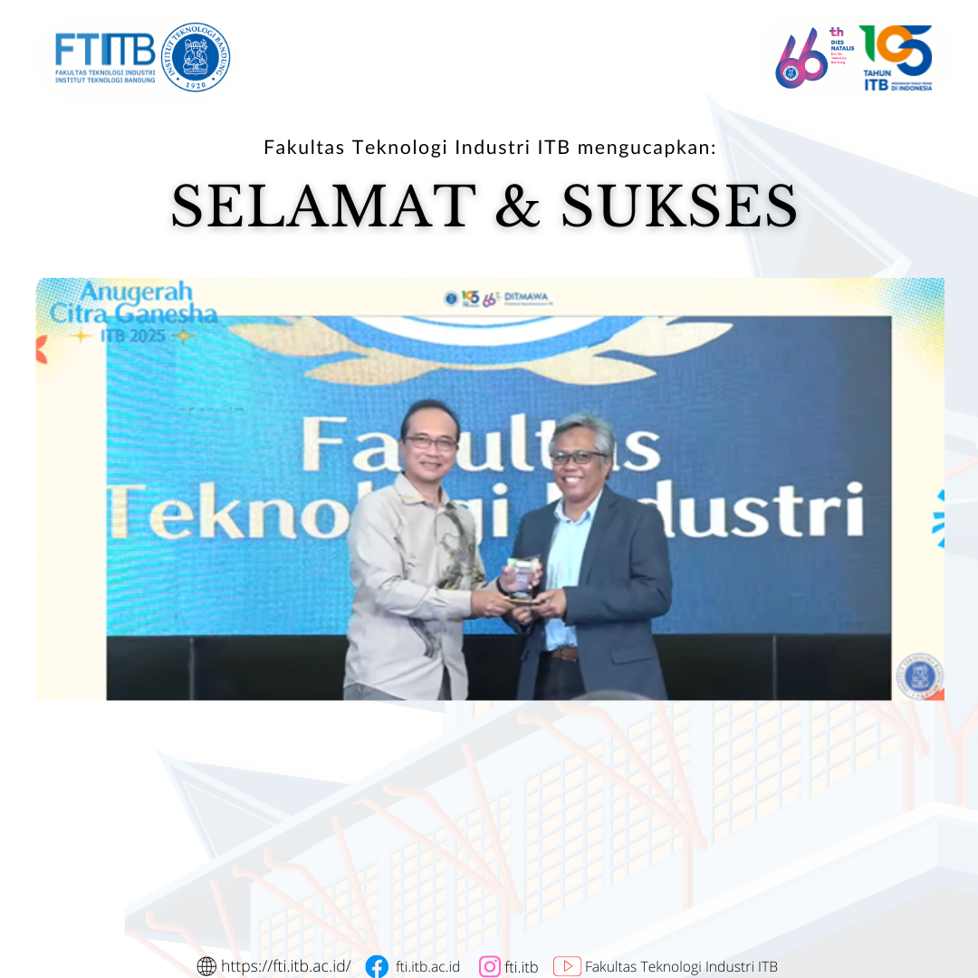 Fakultas Teknologi Industri raih penghargaan Anugerah Citra Ganesha ITB 2025